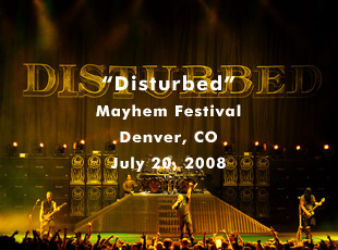 Disturbed @ Mayhem Festival - Fiddler's Green - Englewood, CO - July 20, 2008
